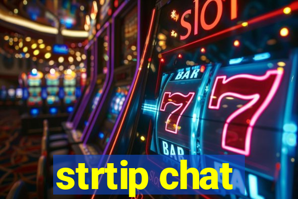 strtip chat